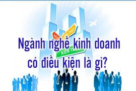 Ngành nghề kinh doanh có điều kiện là gì và danh mục cần biết