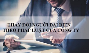 Thay đổi người đại diện pháp luật, thành viên